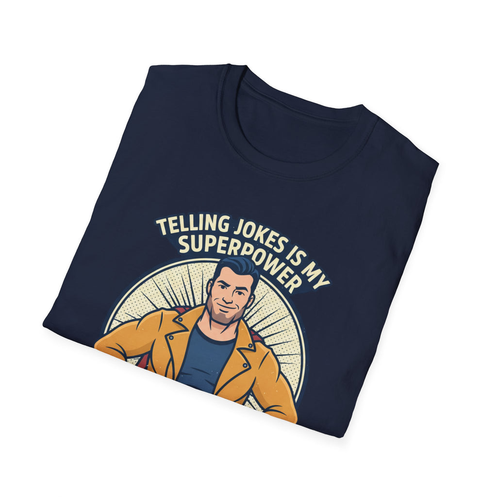 "Telling Jokes Is My Superpower, What's Yours?" Casual Funny T-Shirt