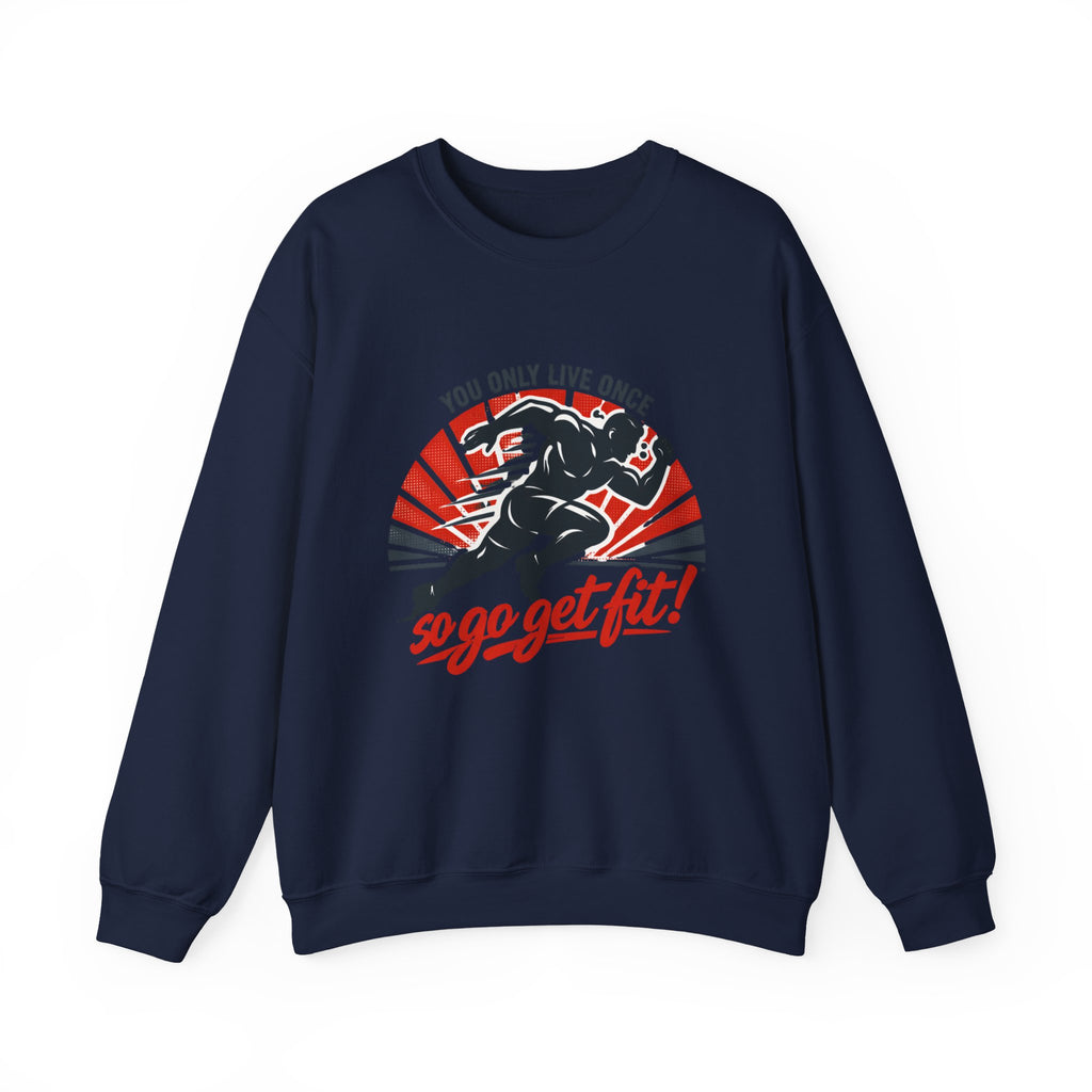"You Only Live Once, So Go Get Fit!" Runner Fitness Crewneck Sweatshirt