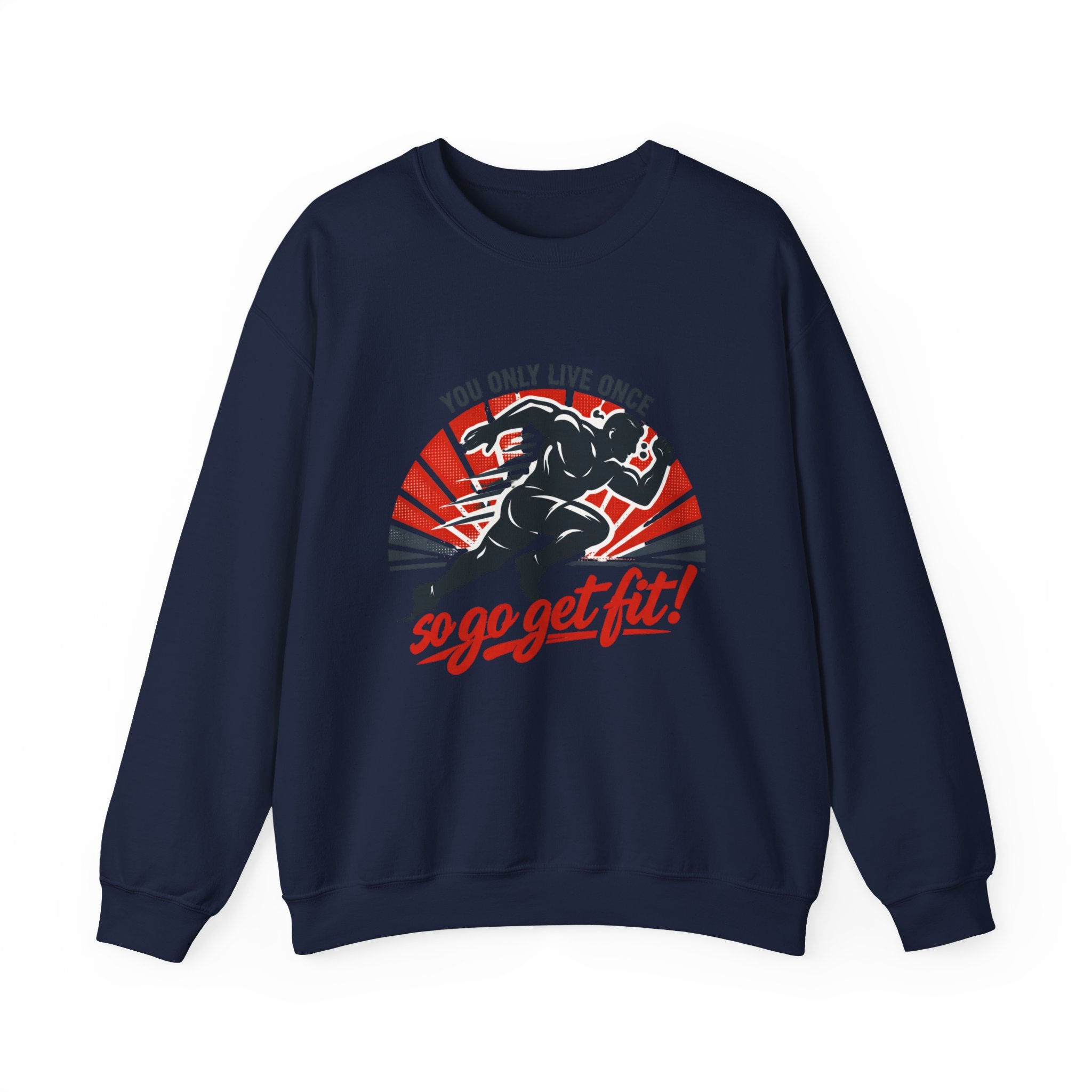 "You Only Live Once, So Go Get Fit!" Runner Fitness Crewneck Sweatshirt