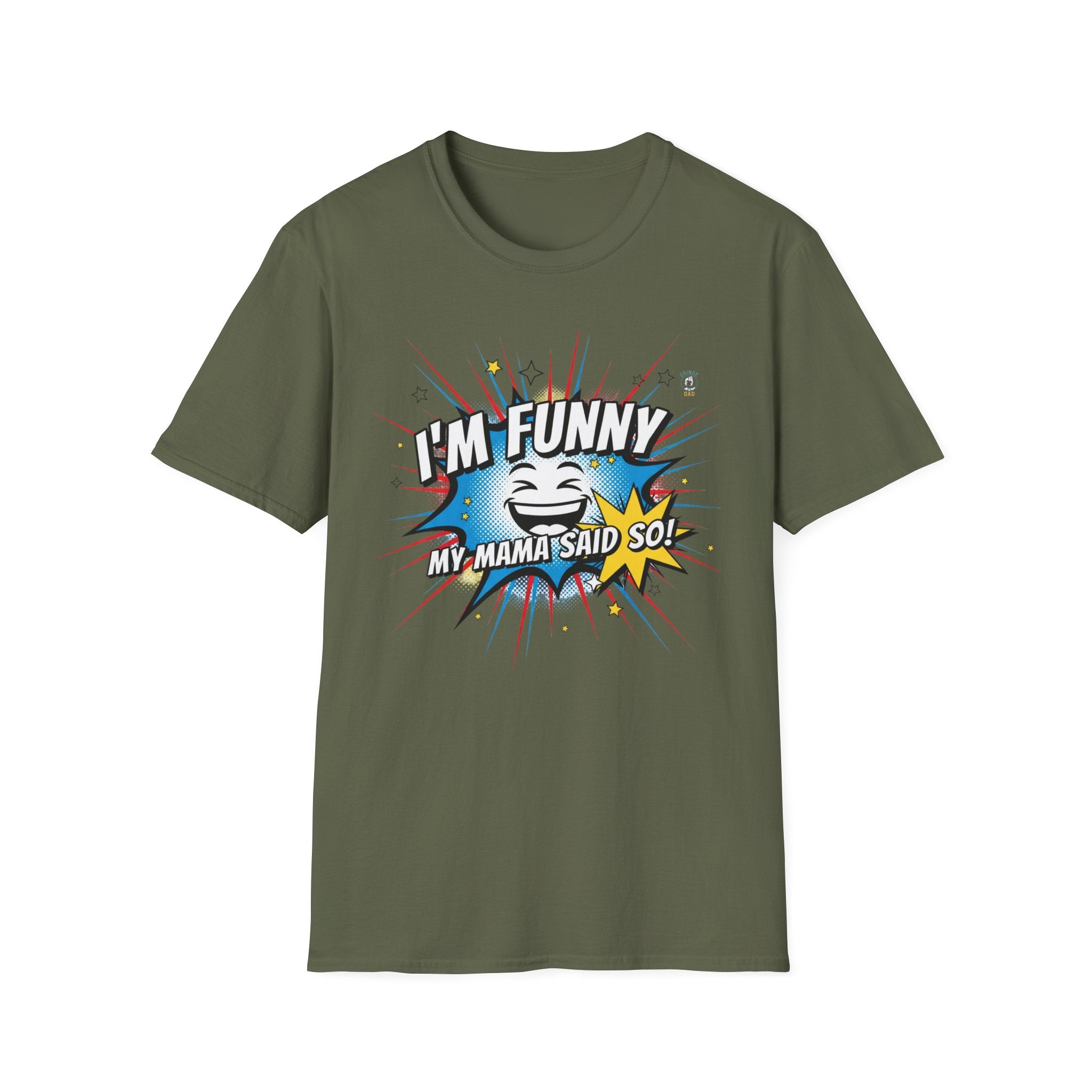 "I’m Funny — My Mama Said So" Funny Graphic Tee