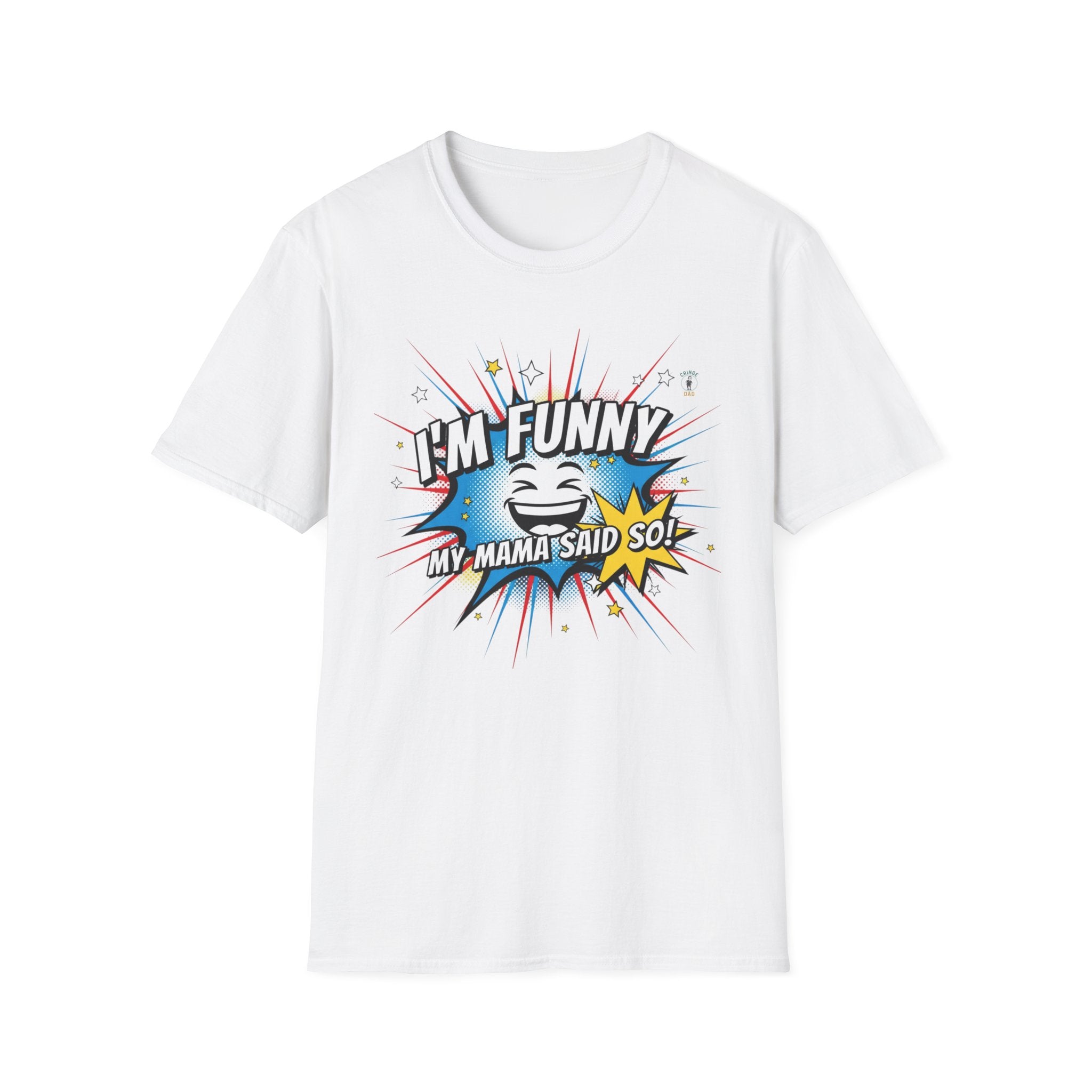 "I’m Funny — My Mama Said So" Funny Graphic Tee
