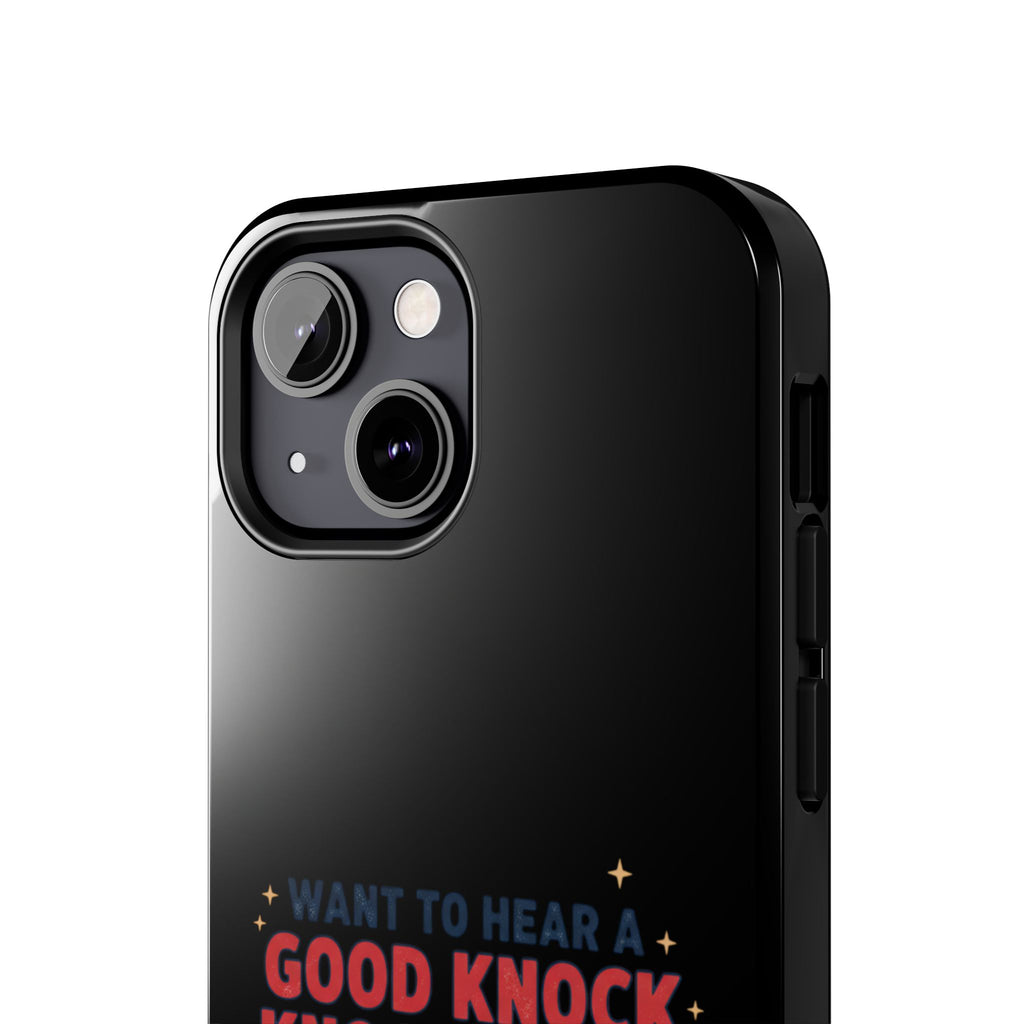Want To Hear A Good Knock Knock Joke Phone Case | Tough Phone Case