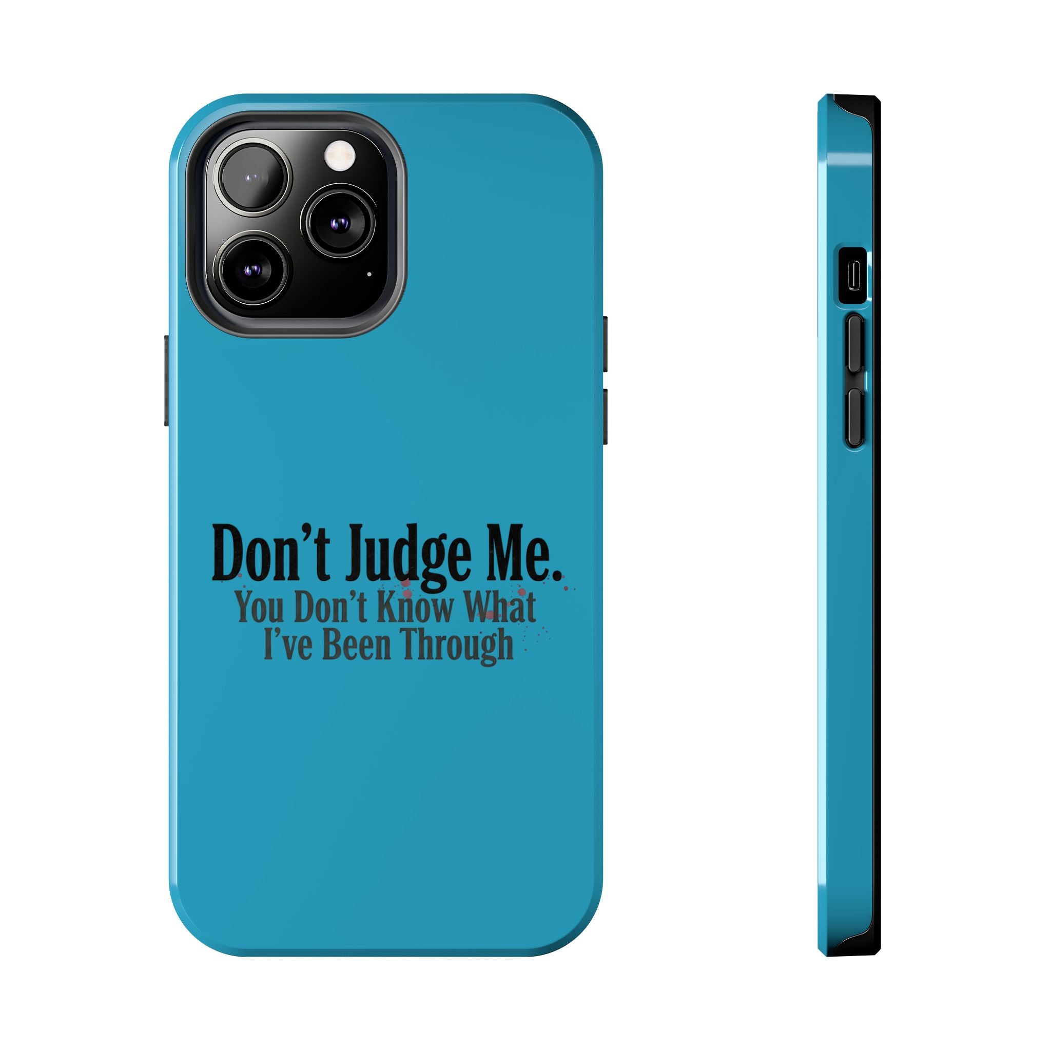 Don't Judge Me Quote Tough phone case | Tough Phone Case, teal typography