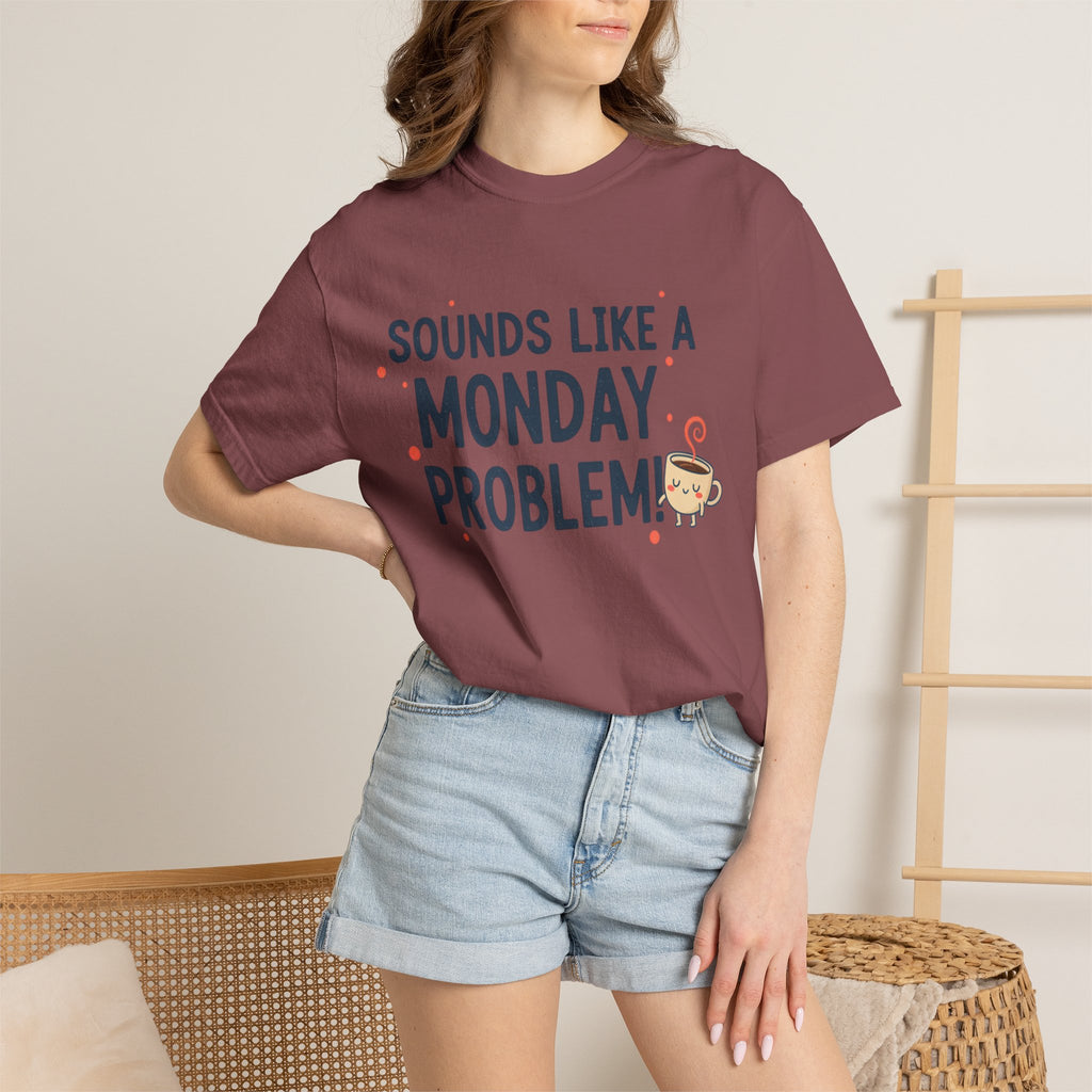 Sounds Like a Monday Problem T-shirt | Coffee Cartoon, Funny Text Tee