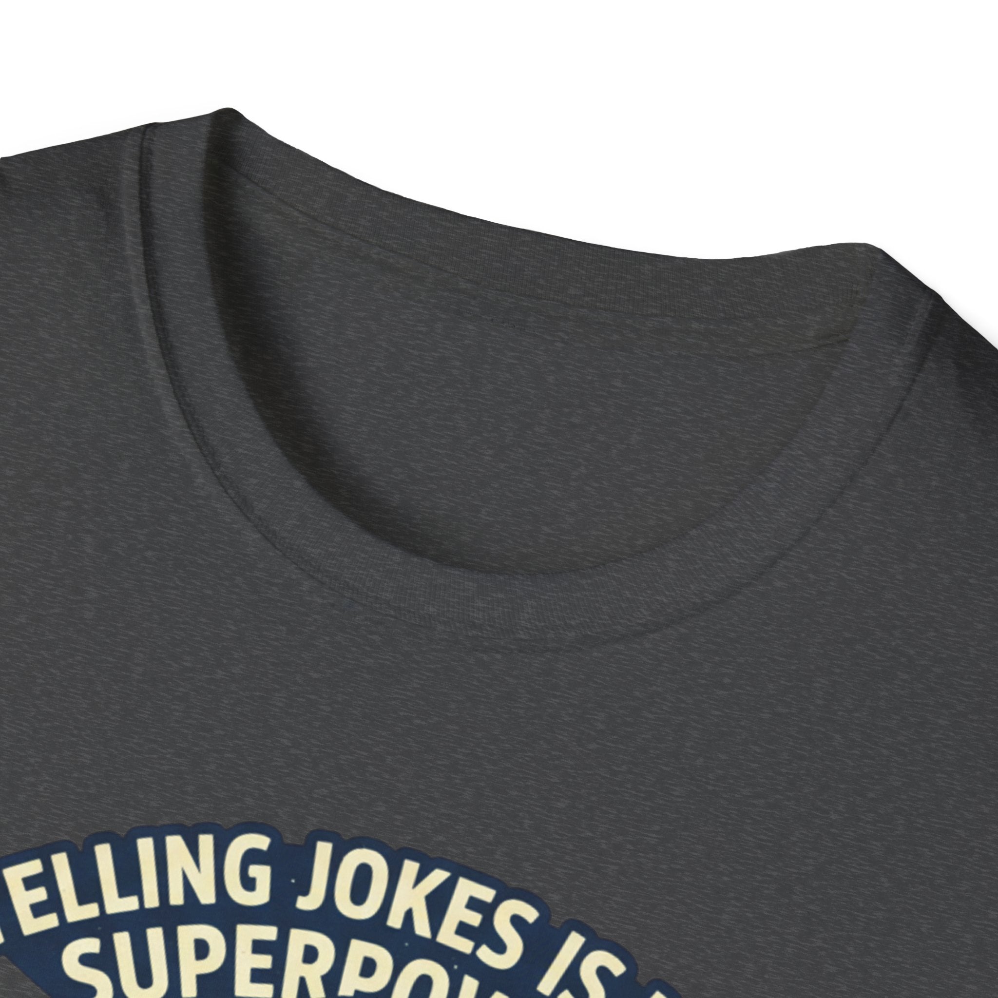 "Telling Jokes Is My Superpower, What's Yours?" Casual Funny T-Shirt