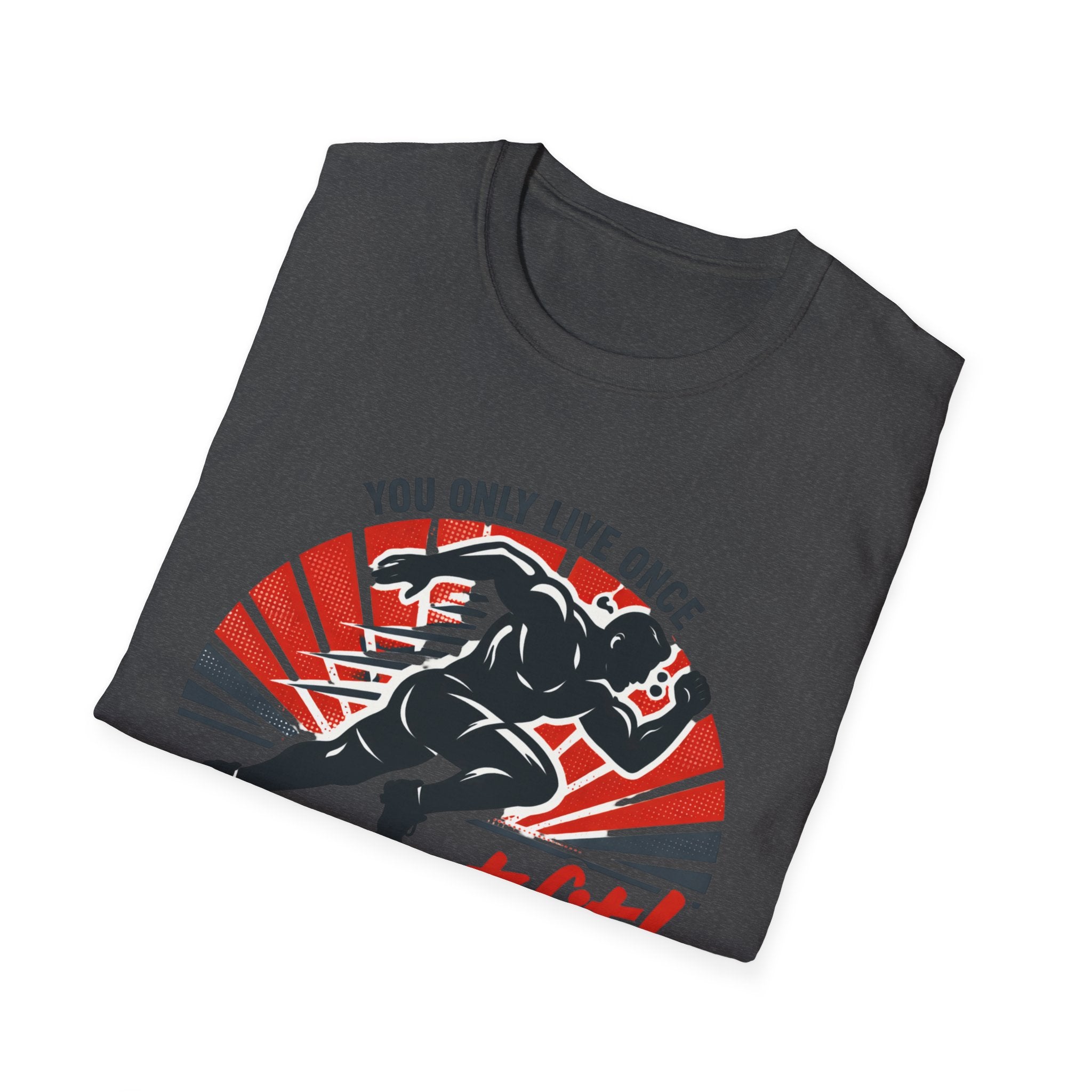 Motivational Fitness T-Shirt — "You Only Live Once So Go Get Fit!"