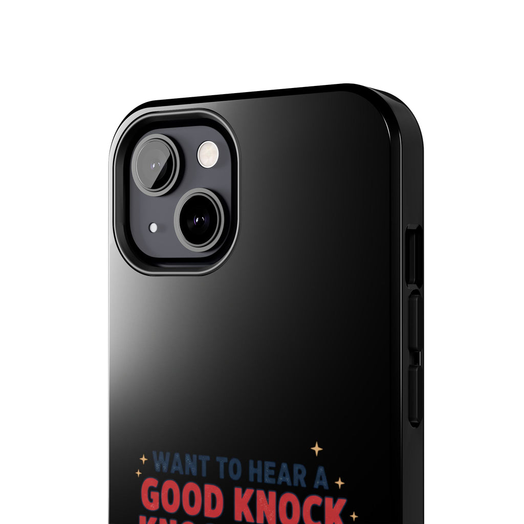 Want To Hear A Good Knock Knock Joke Phone Case | Tough Phone Case
