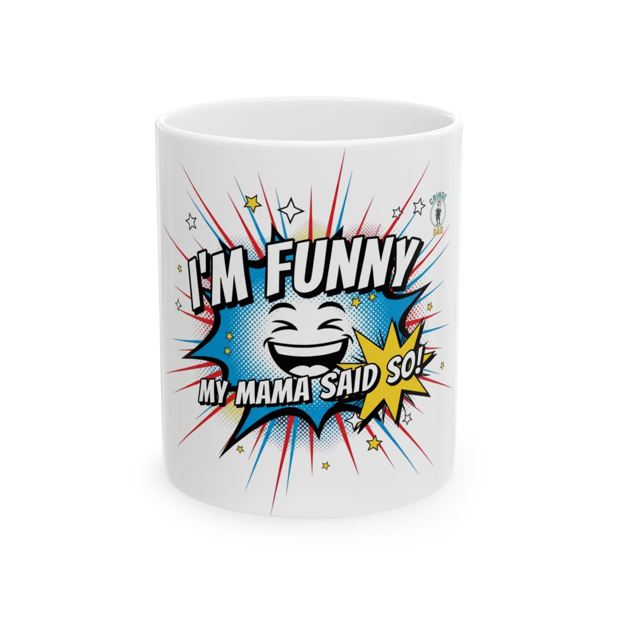 I'm Funny My Mama Said So Comic Pop Art Ceramic Mug