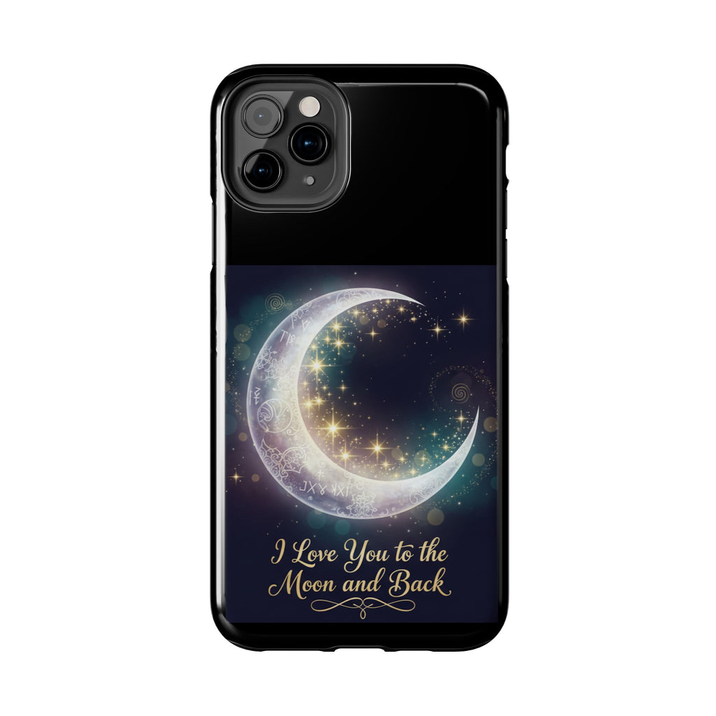 I Love You to the Moon and Back Phone Case | Moon Crescent Stars