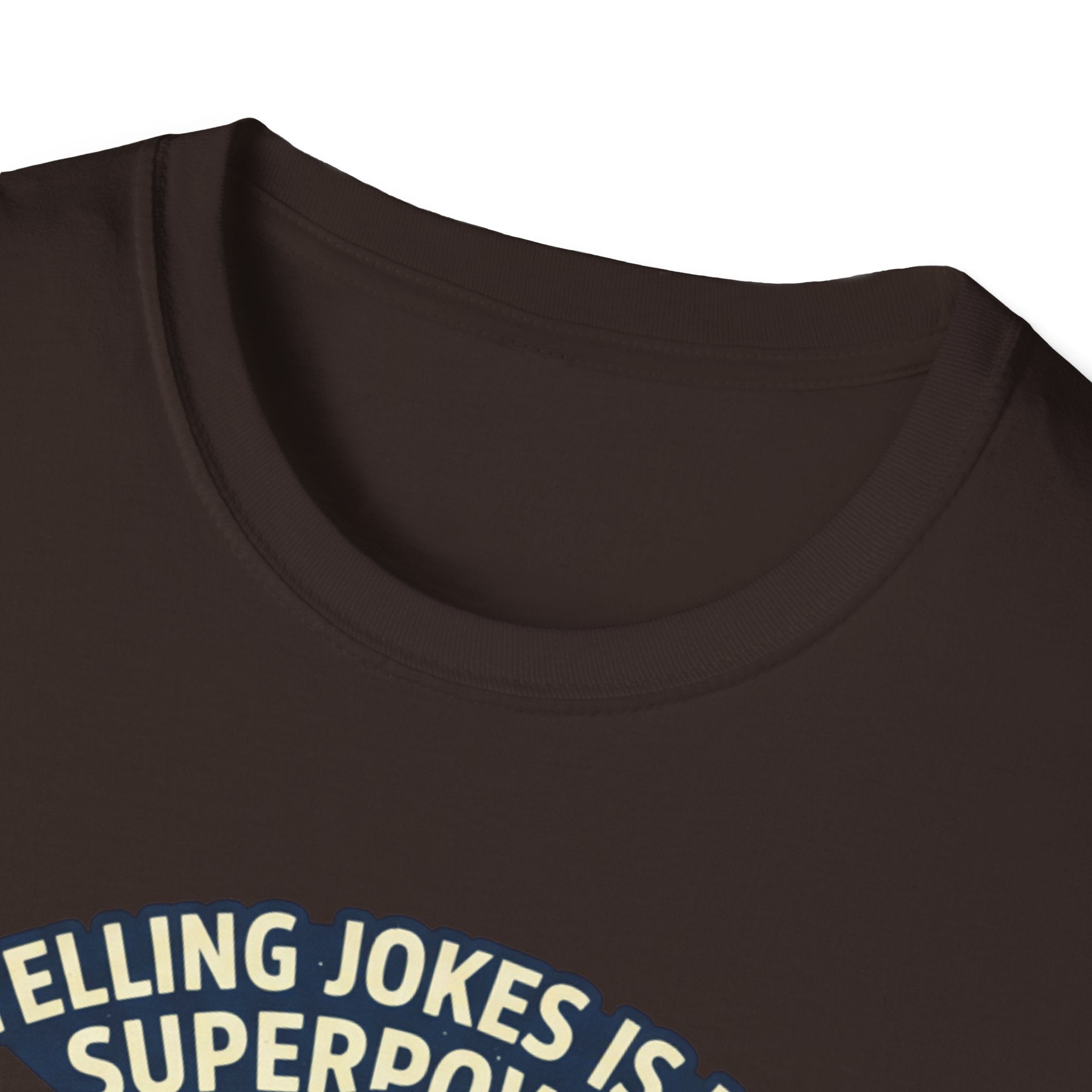 "Telling Jokes Is My Superpower, What's Yours?" Casual Funny T-Shirt