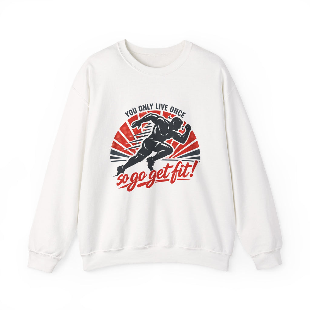 "You Only Live Once, So Go Get Fit!" Runner Fitness Crewneck Sweatshirt