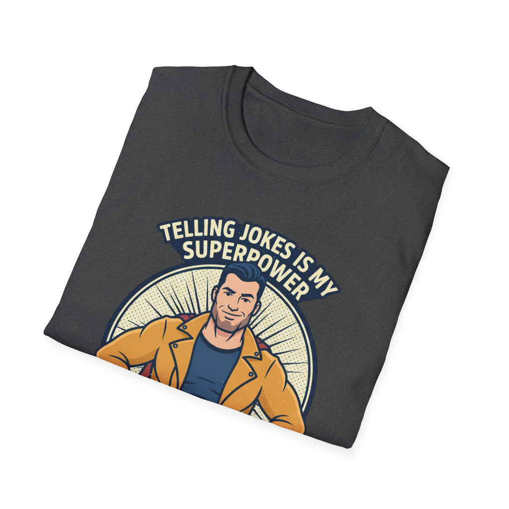 "Telling Jokes Is My Superpower, What's Yours?" Casual Funny T-Shirt