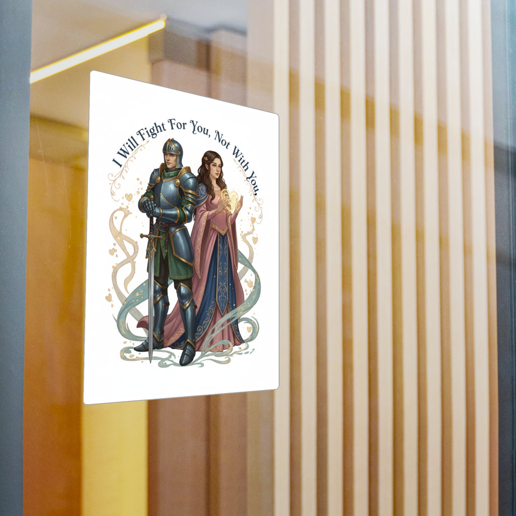 Medieval Knight & Lady Kiss-Cut Vinyl Sticker — "I Will Fight For You, Not With You"