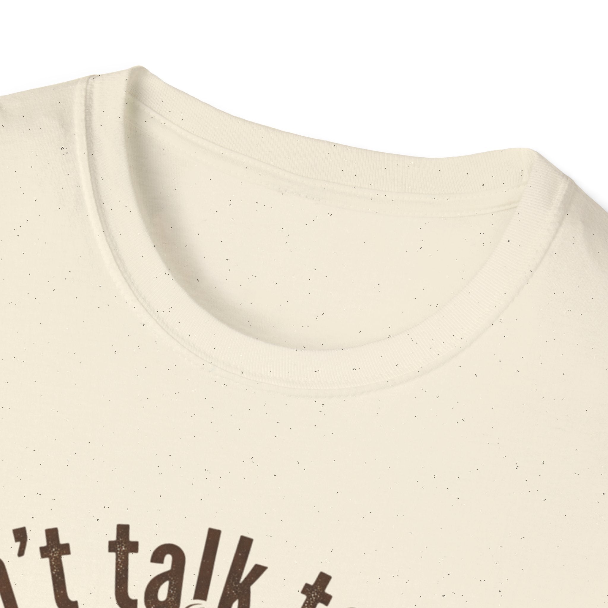 Dont Talk to Me coffee mug face T-Shirt | OK coffee kicked in back print