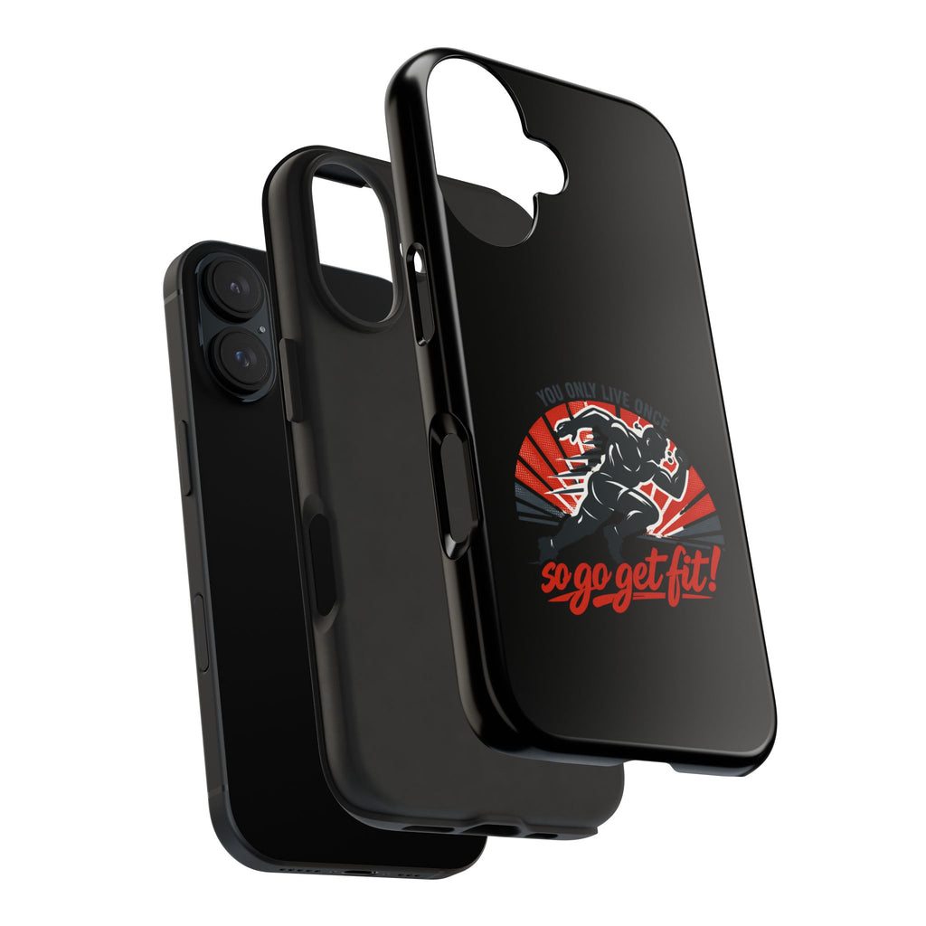 You Only Live Once So Go Get Fit phone case | Tough Phone Case, motivational fitness design