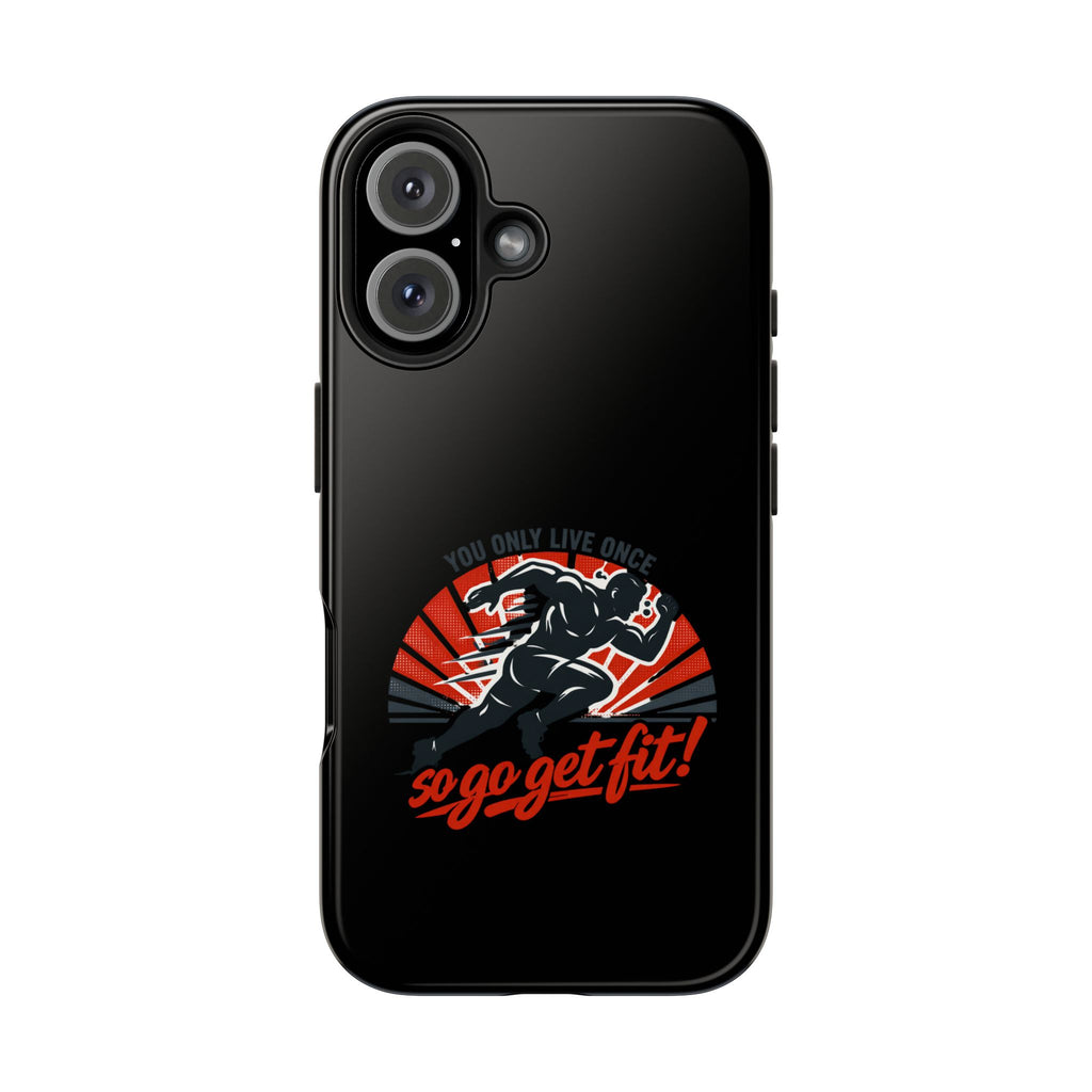 You Only Live Once So Go Get Fit phone case | Tough Phone Case, motivational fitness design