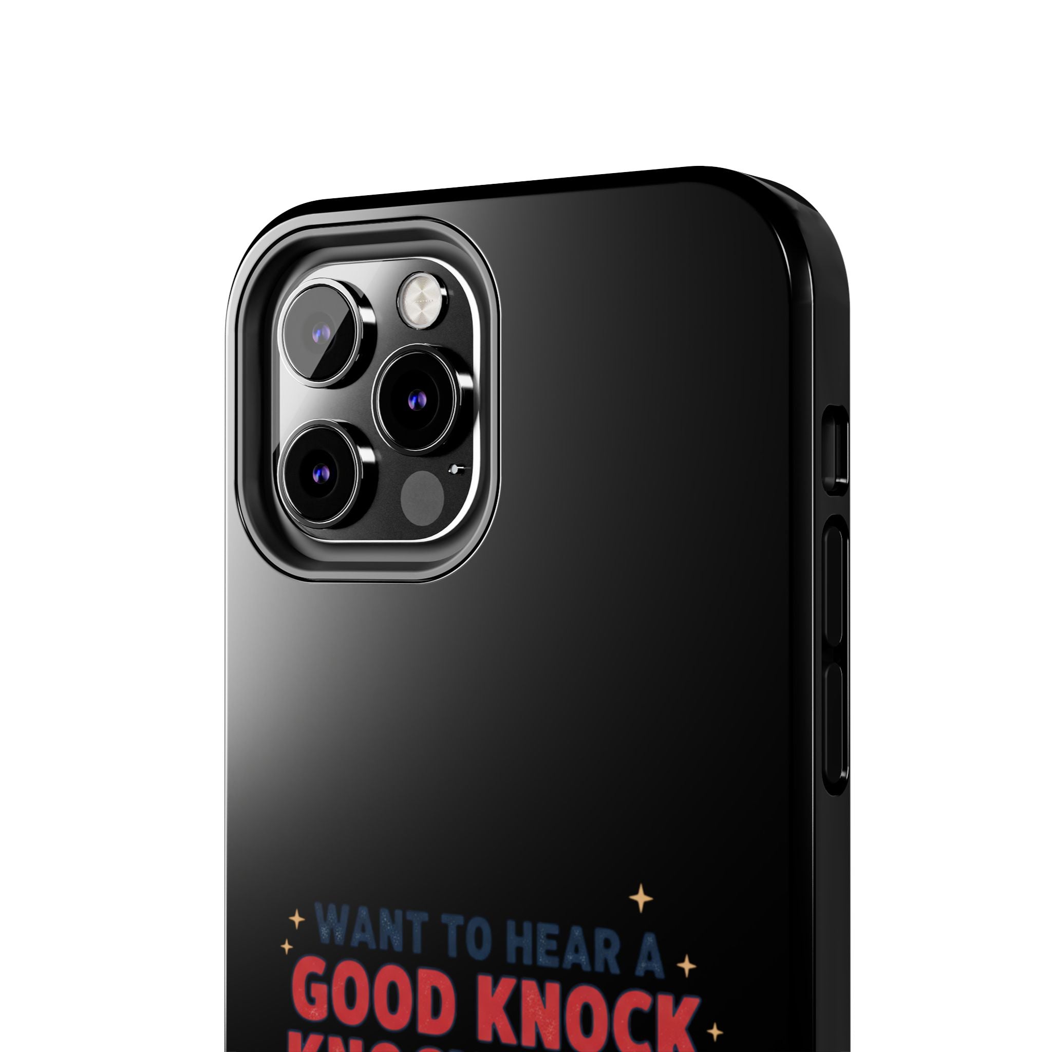 Want To Hear A Good Knock Knock Joke Phone Case | Tough Phone Case