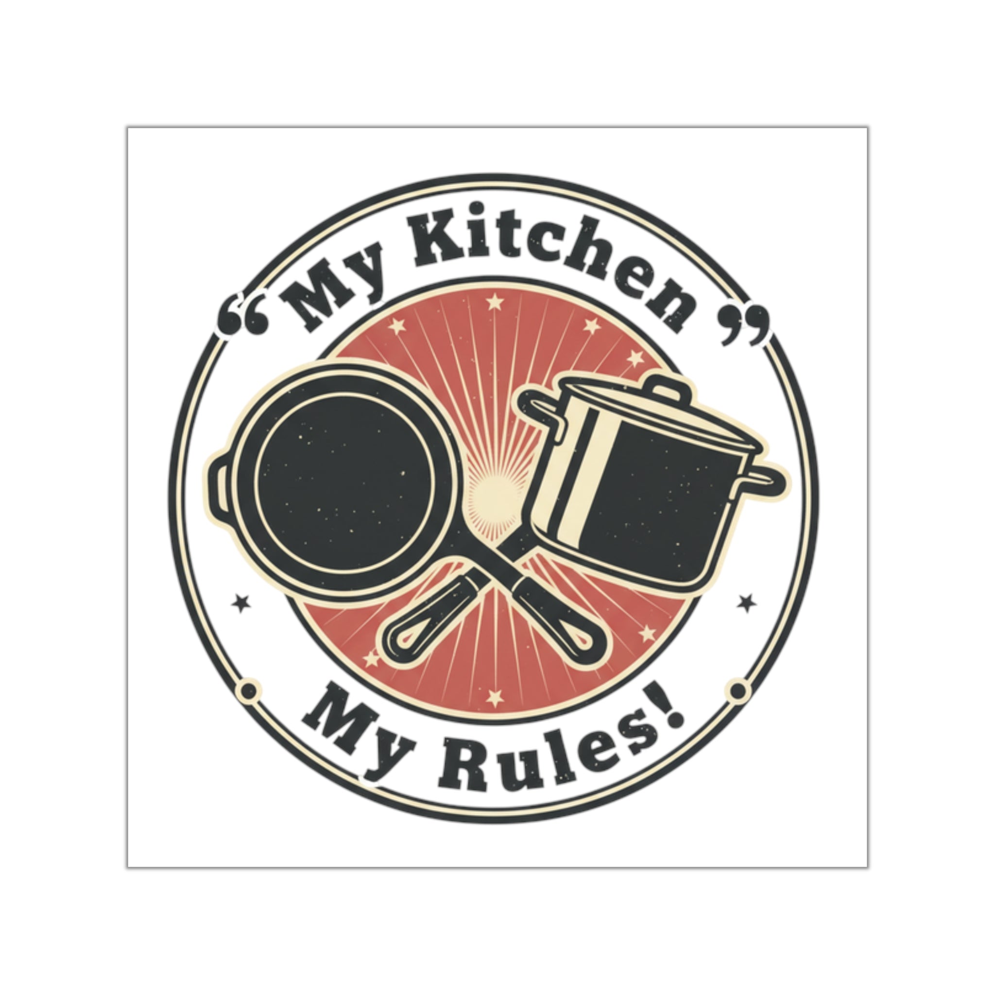 Square Vinyl Sticker — "My Kitchen My Rules" Vintage Cooking Decal