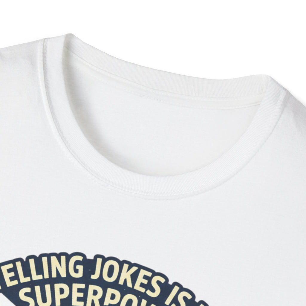 "Telling Jokes Is My Superpower, What's Yours?" Casual Funny T-Shirt