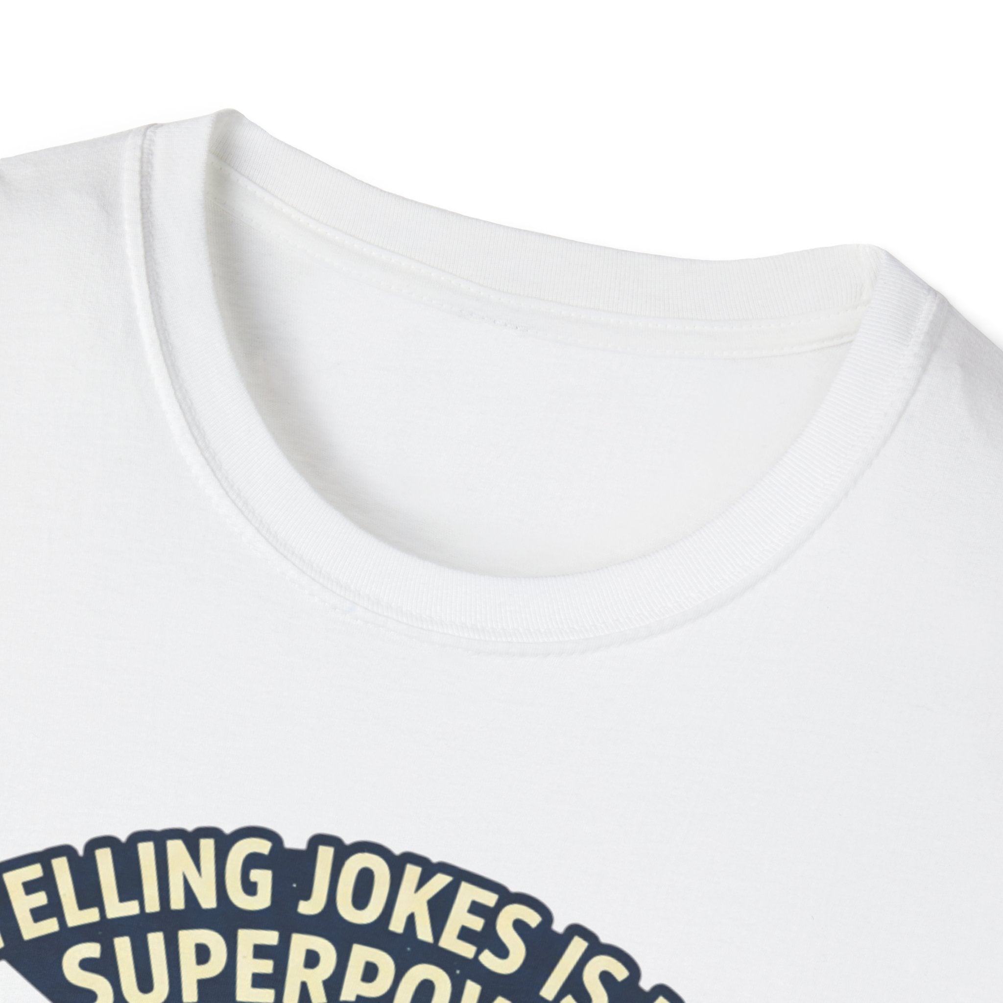 "Telling Jokes Is My Superpower, What's Yours?" Casual Funny T-Shirt