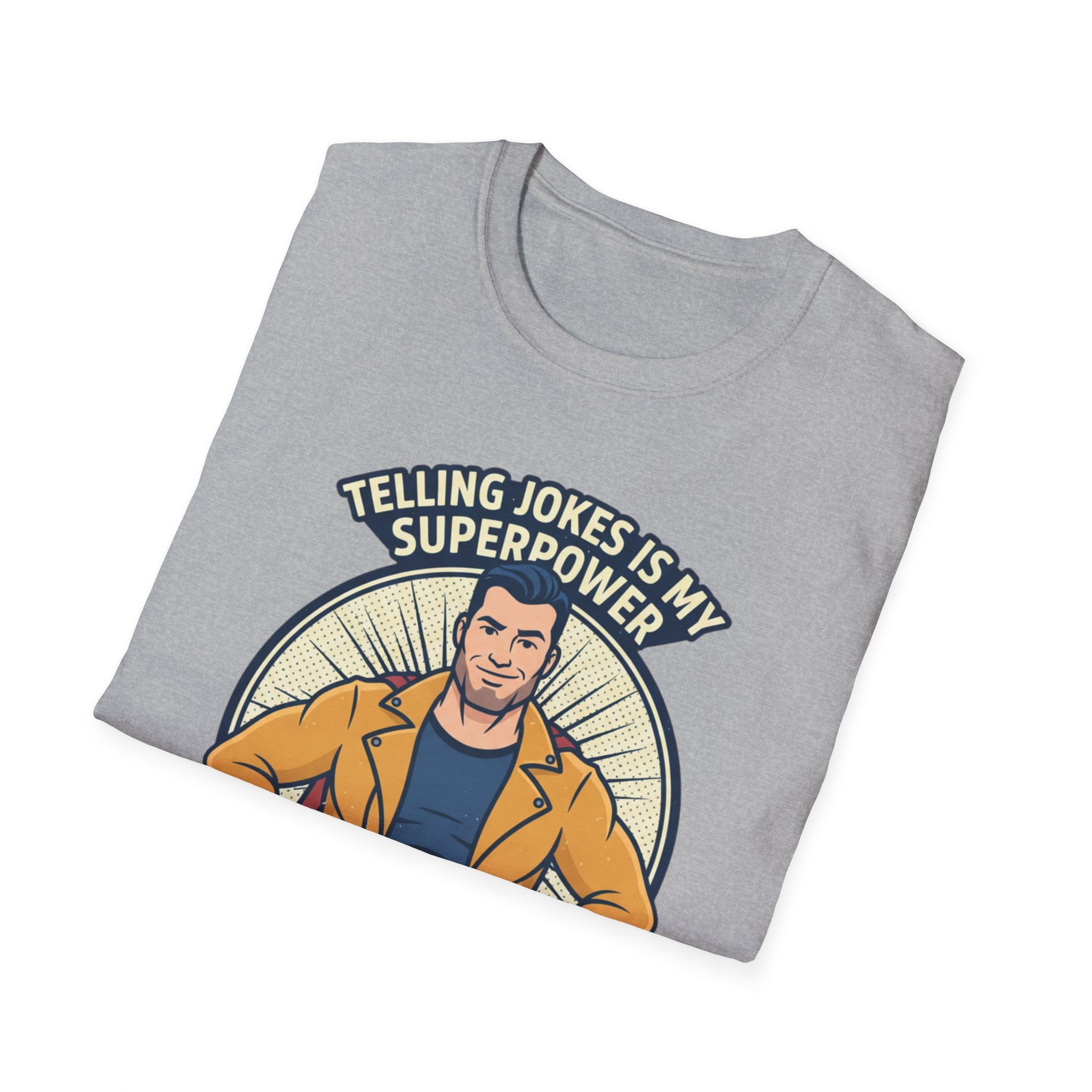 "Telling Jokes Is My Superpower, What's Yours?" Casual Funny T-Shirt